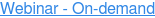 Webinar - On-demand