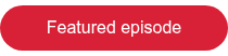 Featured episode